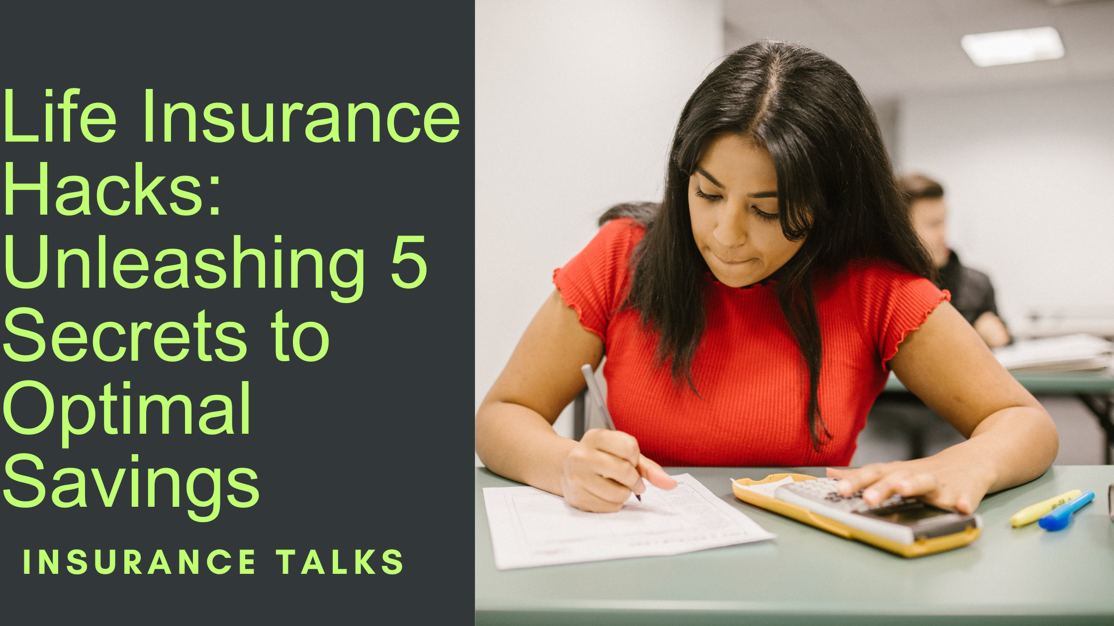 Life Insurance Hacks: Unleashing 5 Secrets to Optimal Savings