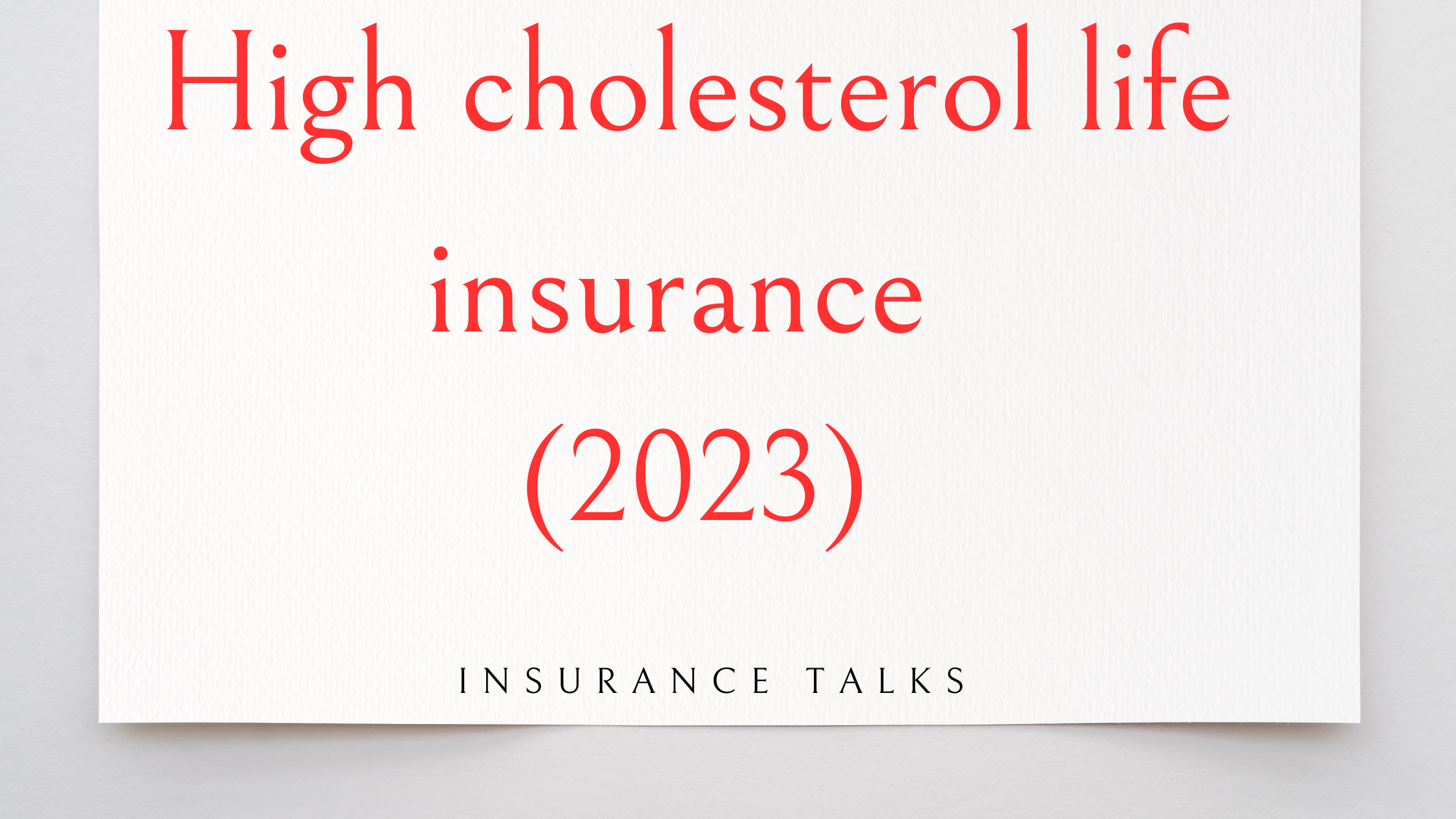 High cholesterol life insurance (2023)