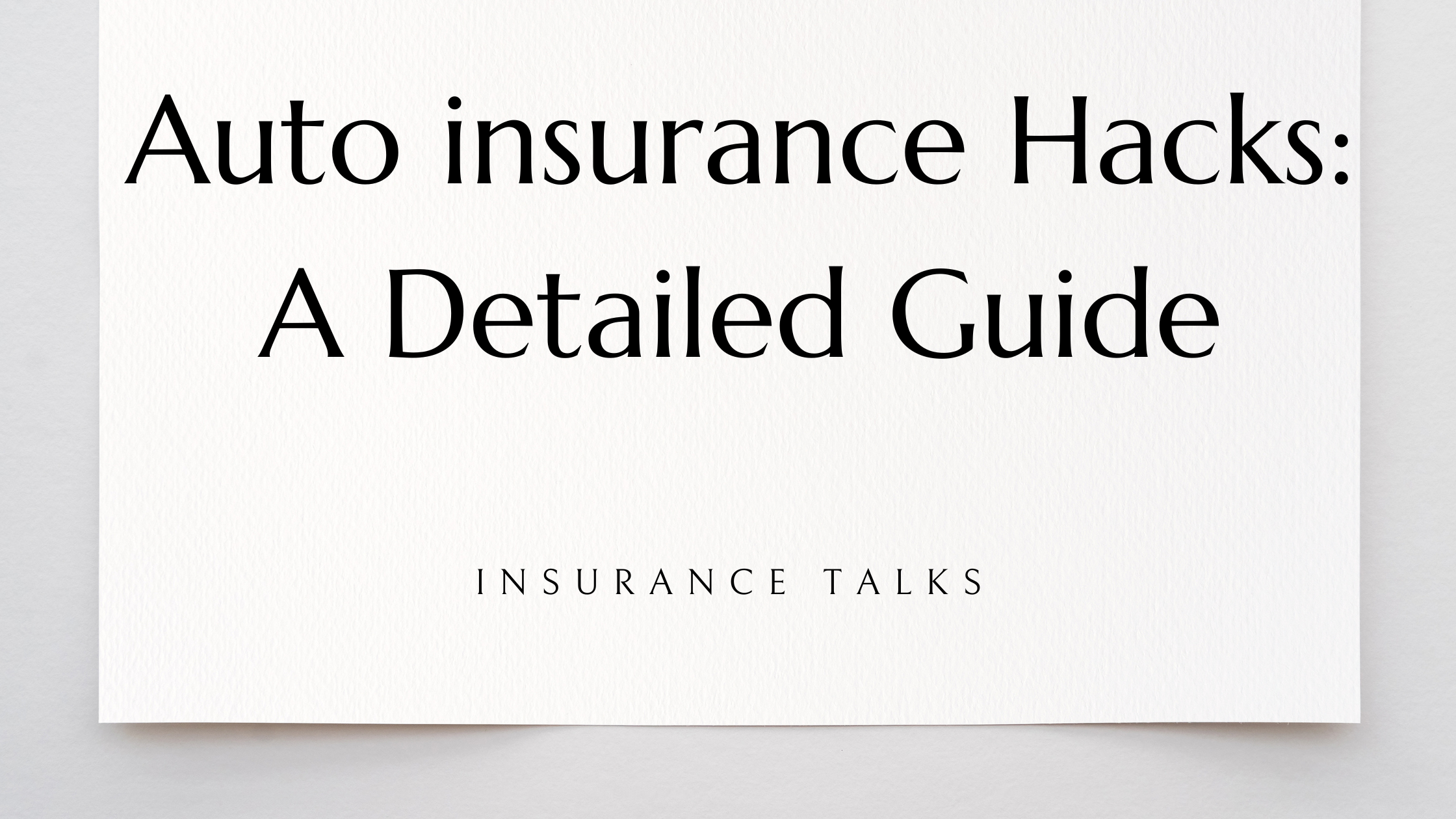 Auto insurance Hacks: A Detailed Guide
