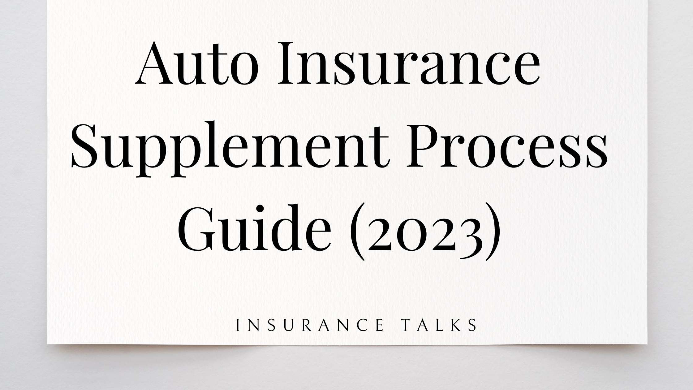 Auto Insurance Supplement Process Guide (2023)