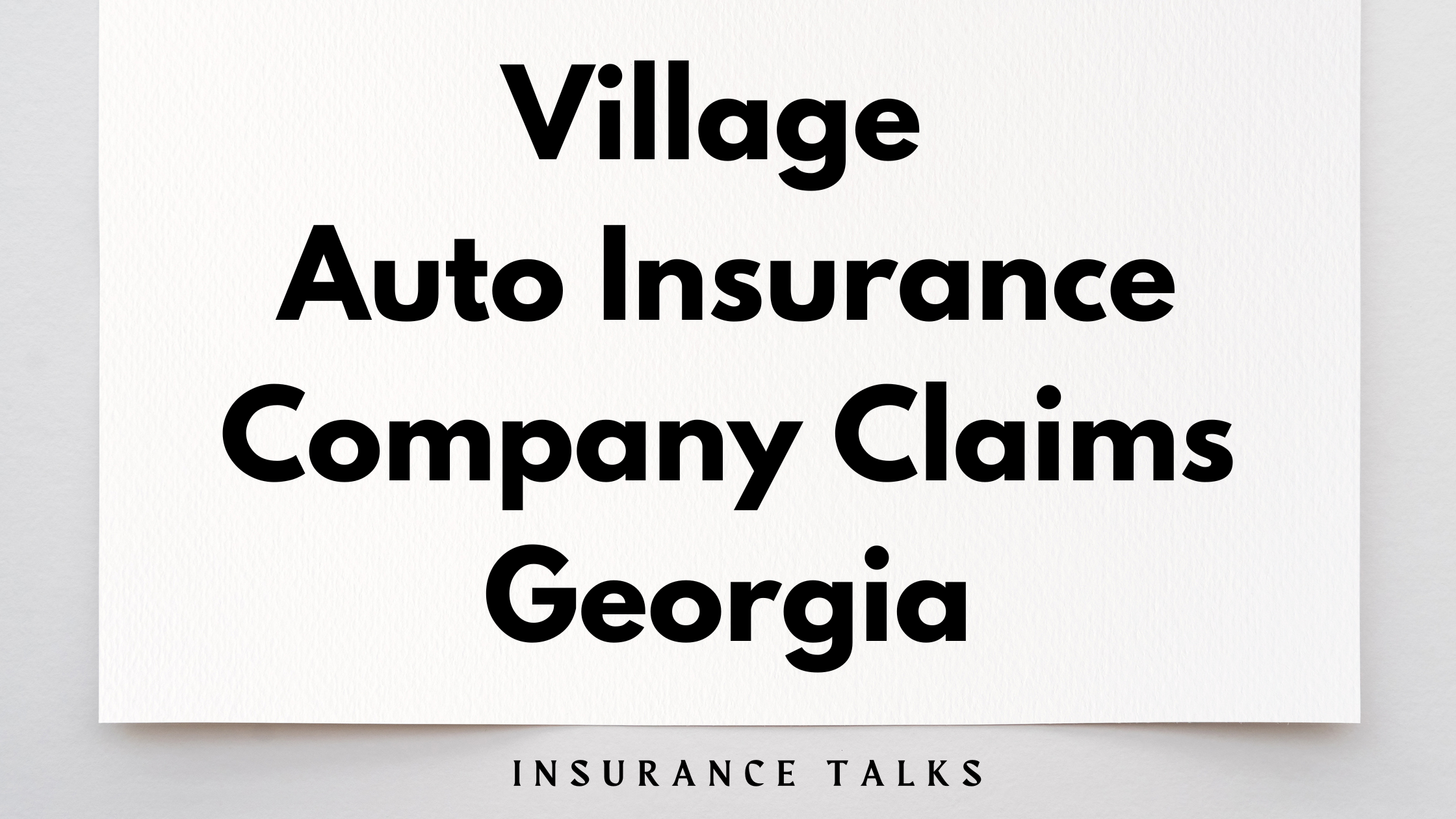 Village Auto Insurance Company Claims Georgia