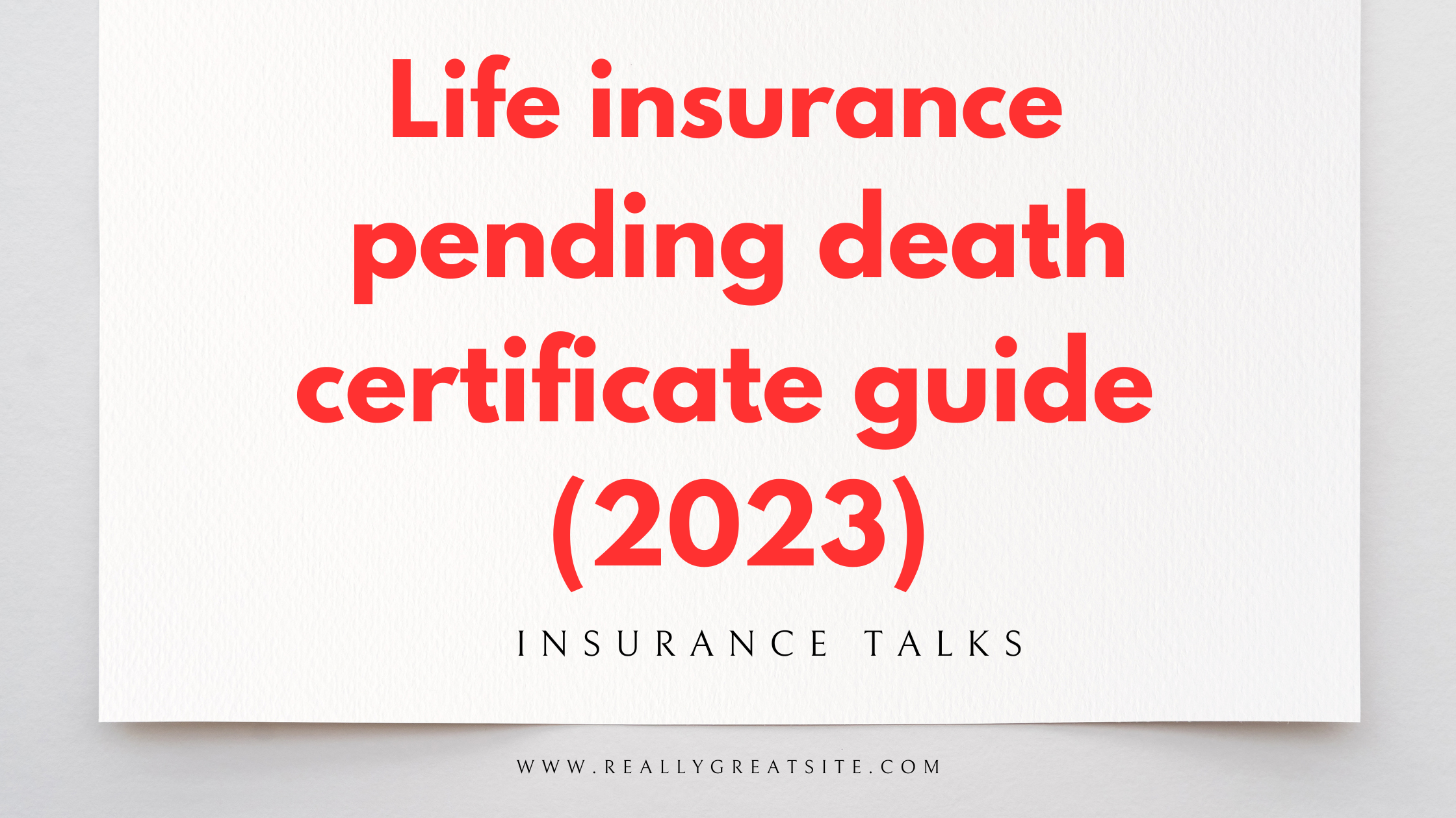 Life insurance pending death certificate guide (2023)